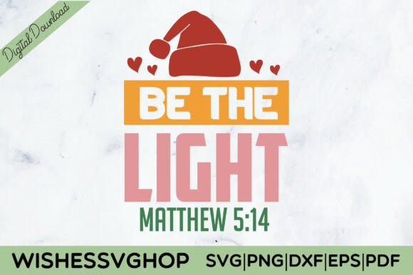 BE the LIGHT CHRISTIAN CHRISTMAS PNG: A Must for T-Shirt Designs