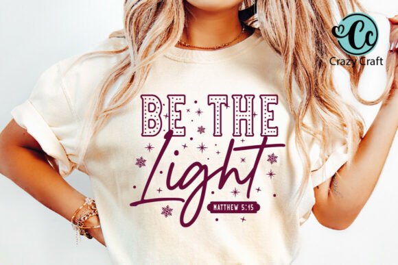 Be the Light SVG: A Versatile Graphic for T-Shirt Designs