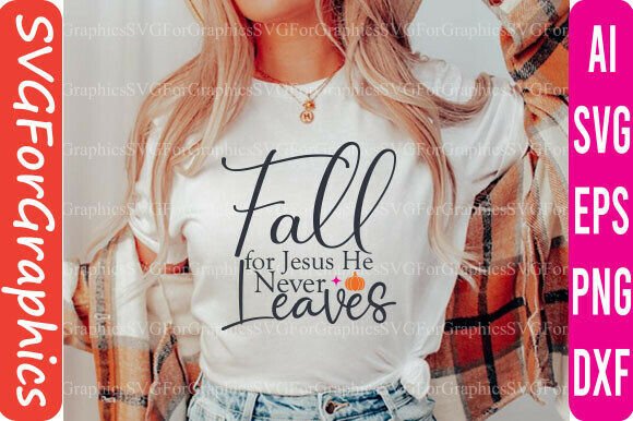 Fall for Jesus SVG: A Versatile Graphic for T-Shirt Designs