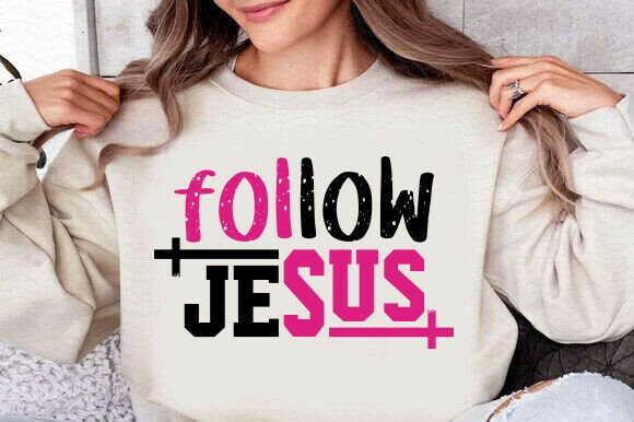 Follow Jesus SVG PNG: A High-Quality T-Shirt Design Graphic