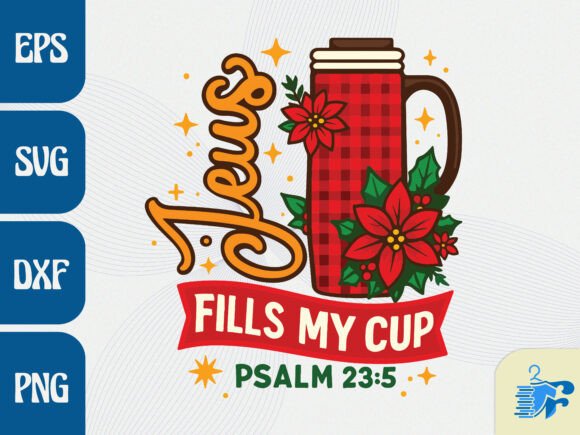 Jesus Fills My Cup Psalm: A Versatile Graphic for T-Shirt Designs