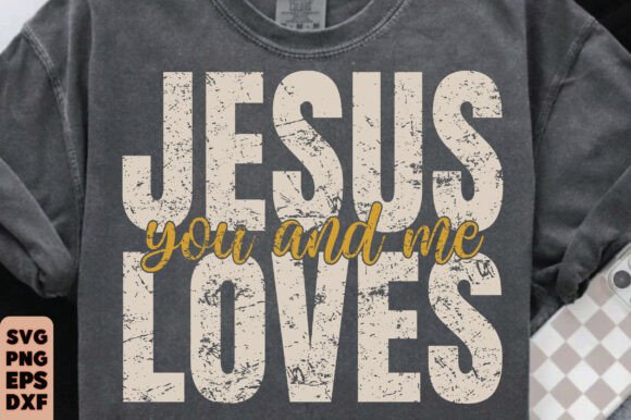 Jesus Loves You and Me Svg Png: A Versatile Graphic for T-Shirt Designs