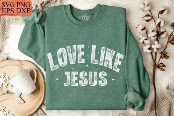 Love Like Jesus Graphics for T-Shirt Designs and Branding