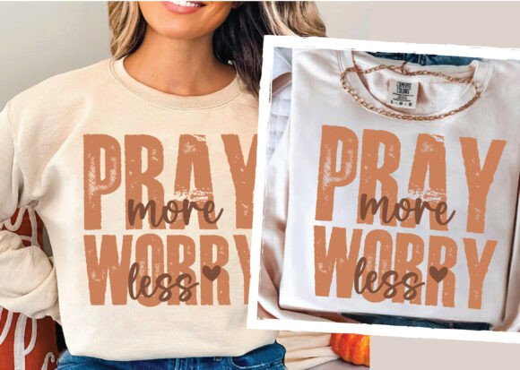 Pray More Worry Less Png: A Versatile Graphic for T-Shirt Designs