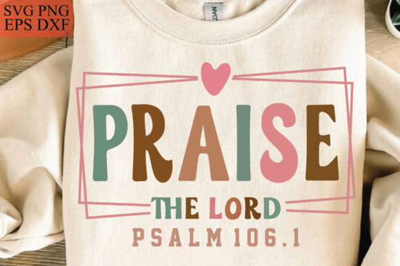 Review: Praise the Lord SVG for T-Shirt Designs and Graphics