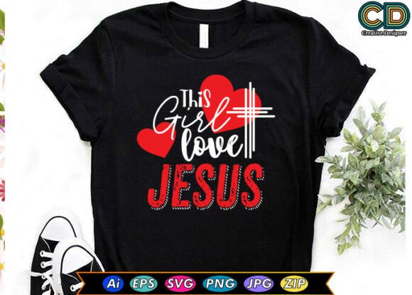 This Girl Loves Jesus Christian T-Shirt Graphics