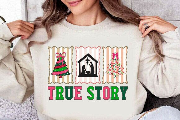 True Story PNG, Christian Christmas Graphics for T-Shirt Designs